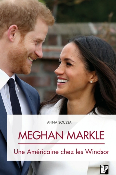 Meghan Markle : Une Américaine Chez Les Windsor